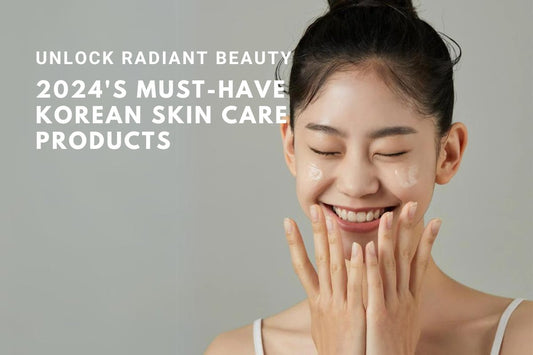 🌟 Unlock Radiant Beauty: 2024's Must-Have Korean Skin Care Products - Koreanskincare