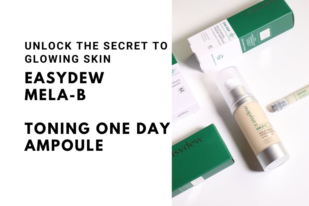 🌟 Unlock the Secret to Glowing Skin with the easydew Mela-B Toning One Day Ampoule - Koreanskincare